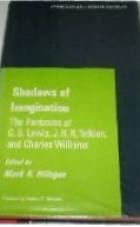  Shadows of Imagination: The Fantasies of C. S. Lewis, J. R. R. Tolkien, and Charles Williams style=