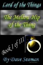  Lord of the Things Book I - The Mellow Hip of the Thing style=