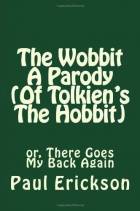  The Wobbit, A Parody (Of Tolkien’s The Hobbit): or, There Goes My Back Again style=