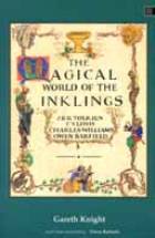  The Magical World of the Inklings: J. R. R. Tolkien, C. S. Lewis, Charles Williams, Owen Barfield style=
