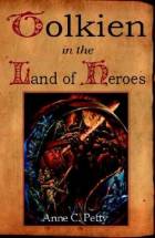  Tolkien in the Land of Heroes : Discovering the Human Spirit style=