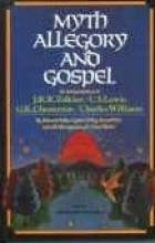  Myth, Allegory, and Gospel: An Interpretation of JRR Tolkien, CS Lewis, GK Chesterton, Charles Williams style=