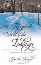  The Magical World of the Inklings: J. R. R. Tolkien, C. S. Lewis, Charles Williams, Owen Barfield style=