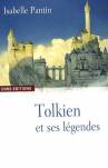  Tolkien et ses légendes. Une expérience en fiction - Isabelle Pantin