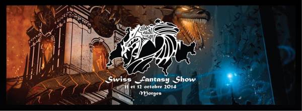 Swiss Fantasy Show - 11 et 12 octobre 2014 à Morges (Suisse)