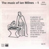 Ian Milnes, « The Music of Ian Milnes - 1 »