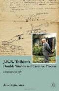  J. R. R. Tolkien's Double Worlds and Creative Process: Language and Life 
