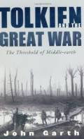  Tolkien And The Great War: The Threshold Of Middle-earth 